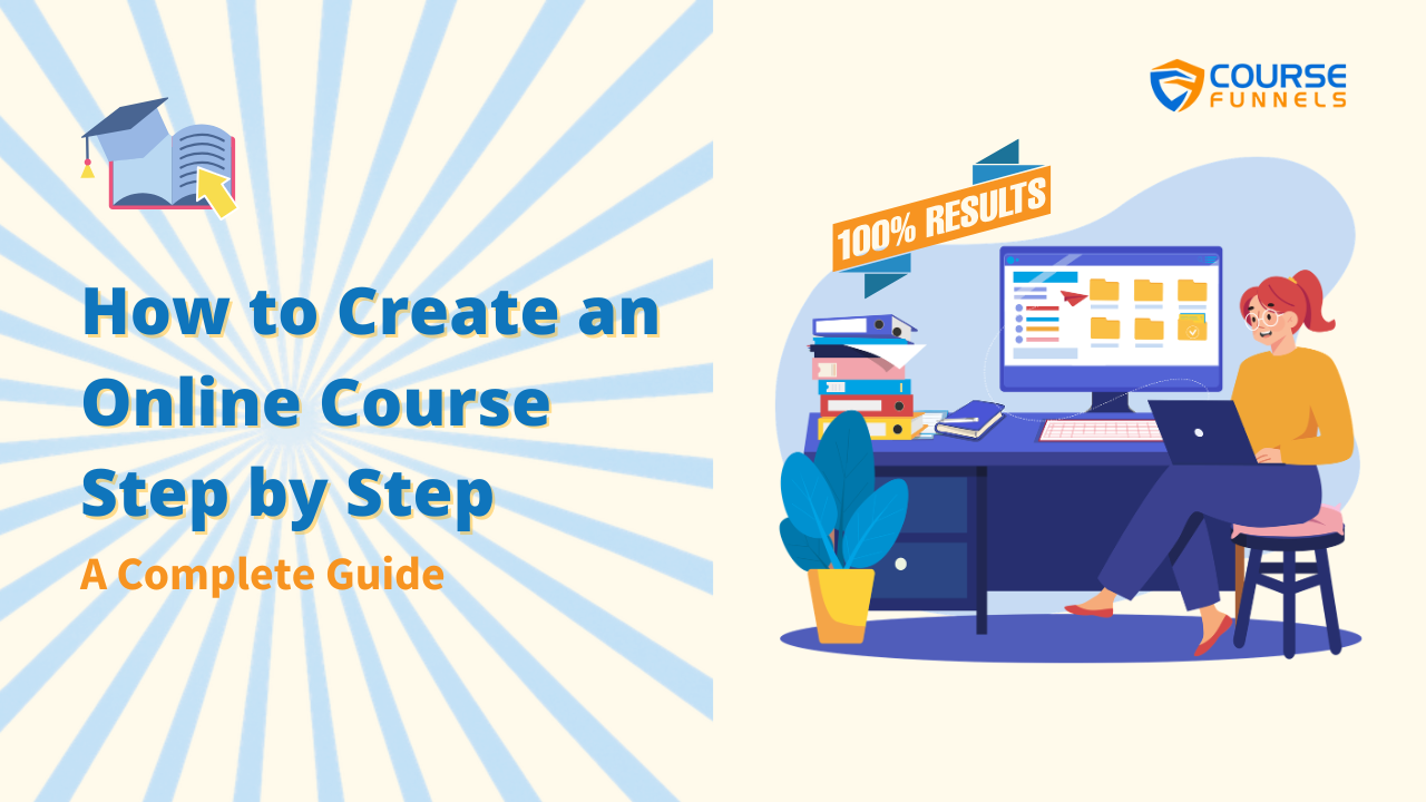 How to Create an Online Course Step by Step Complete Guide 