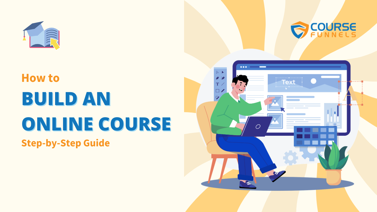 How to Build an Online Course: The Best Step-by-Step Manual