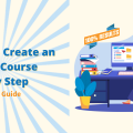 A complete guide on How to Create an Online Course featuring the CourseFunnels logo and an illustration of a woman working at a desk with a computer and organized files. The graphic highlights "100% Results" for those looking to Create an Online Course or launch a successful Online Course.